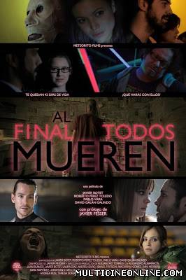 Ver Al final todos mueren (2013) Online Gratis