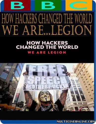 Ver BBC – How Hackers Changed the World We Are…Legion (2013) Online Gratis