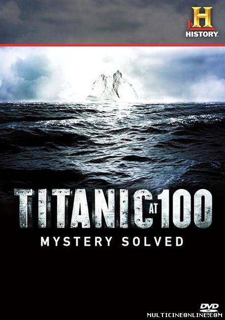 Ver Titanic At 100: Mystery Solved (2012) Online Gratis