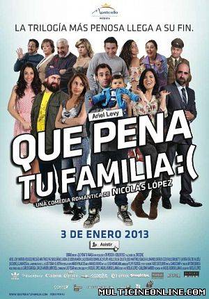 Ver Qué pena tu familia (2012) Online Gratis