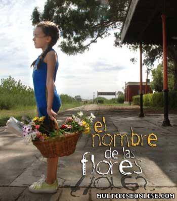 Ver El nombre de las flores (2009) Online Gratis