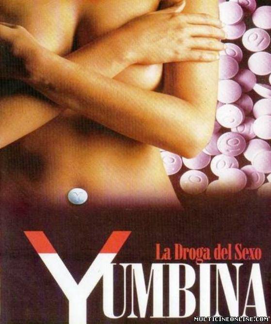 Ver Yumbina: La droga del sexo (2006) Online Gratis