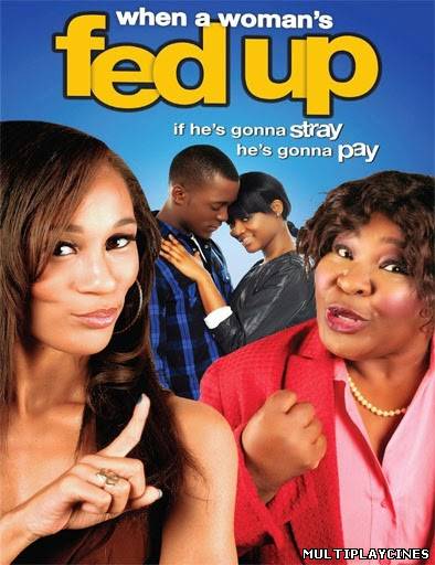 Ver When a Woman’s Fed Up (2013) Online Gratis