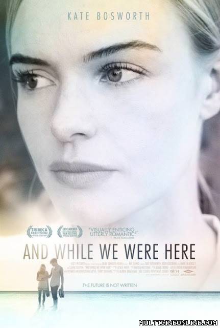 Ver And While We Were Here (2012) Online Gratis