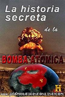 Ver La historia secreta de la bomba atómica (2009) Online Gratis