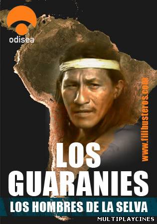 Ver Los Guaranies. Los hombres de la selva (2008) Online Gratis