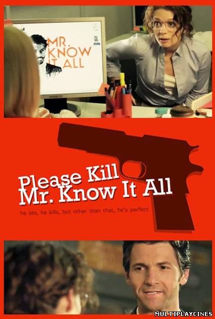 Ver Please Kill Mr. Know It All (2012) Online Gratis