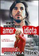 Ver Amor idiota Online Gratis