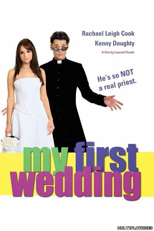 Ver My First Wedding (Mi primera boda) (2005) Online Gratis