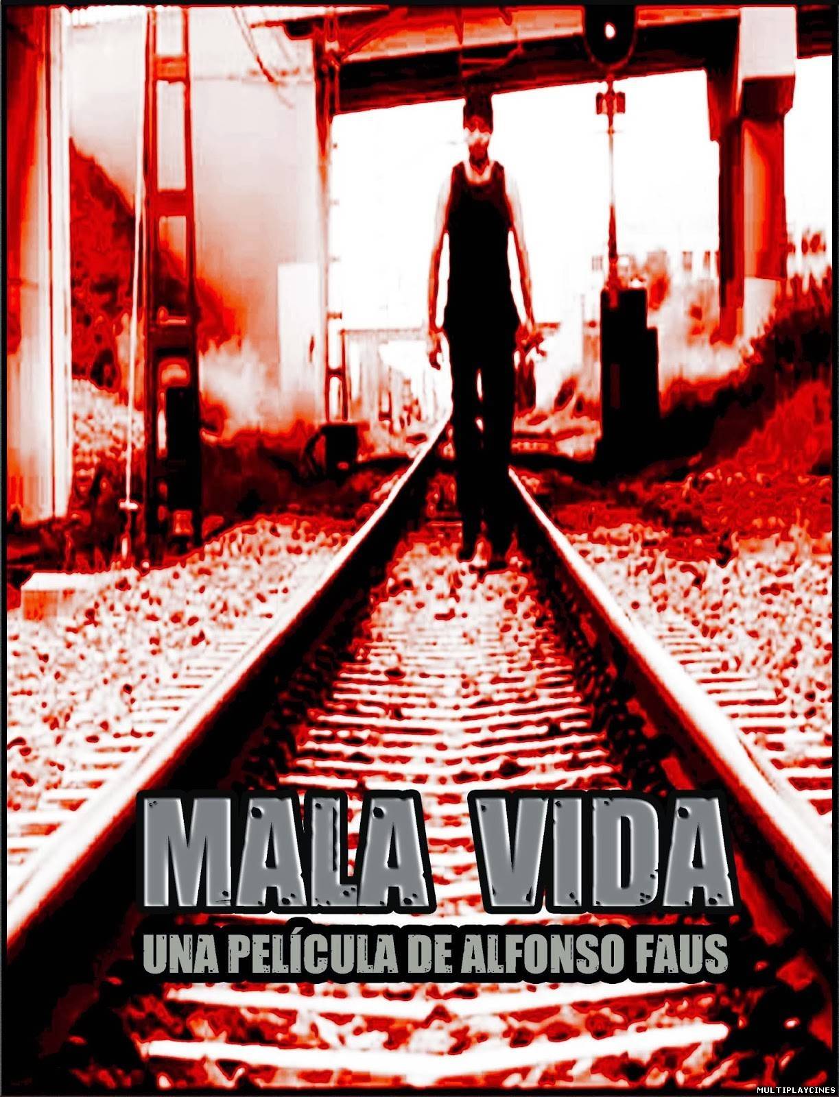 Ver Mala Vida (2013) Online Gratis