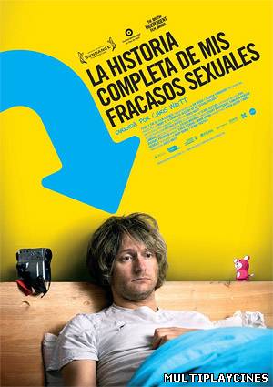 Ver La historia completa de mis fracasos sexuales (2009) Online Gratis