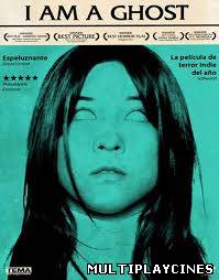 Ver I Am a Ghost (2012) Online Gratis