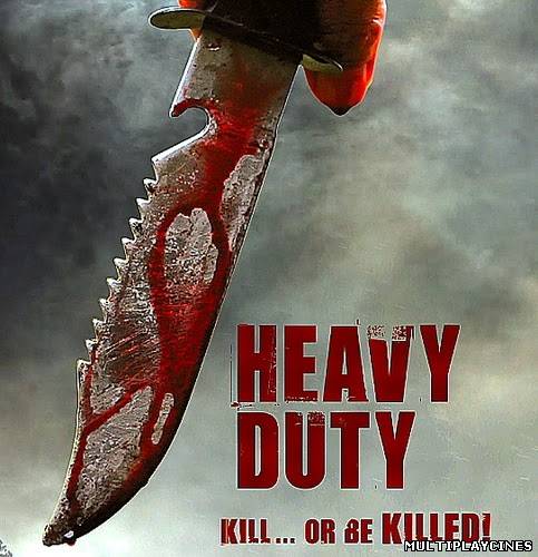 Ver Heavy Duty (2012) Online Gratis