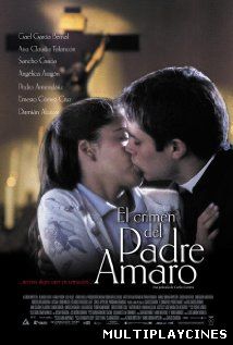 Ver El crimen del padre Amaro / The Crime of Father Amaro (2002) Online Gratis