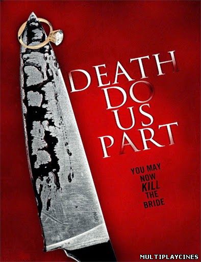 Ver Death Do Us Part (2014) Online Gratis