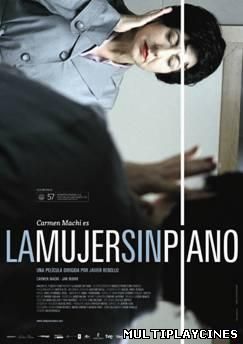 Ver La mujer sin piano (2009) Online Gratis
