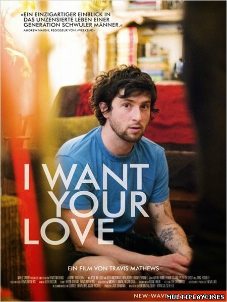 Ver I Want Your Love (2012) Online Gratis
