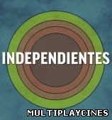 Ver Independientes (2012) Online Gratis