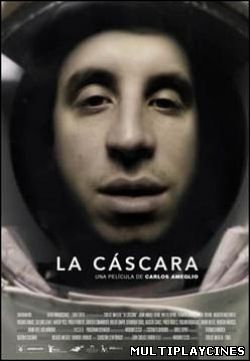 Ver La cascara (2007) Online Gratis