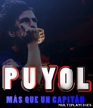 Ver Puyol: Mas Que Un Capitan (2013) Online Gratis