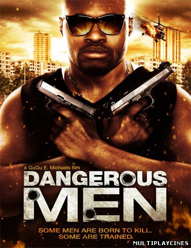 Ver Dangerous Men (2014) Online Gratis