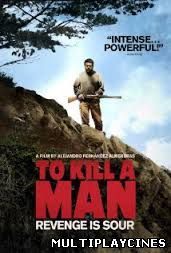 Ver Matar a un hombre / To kill a man (2014) Online Gratis