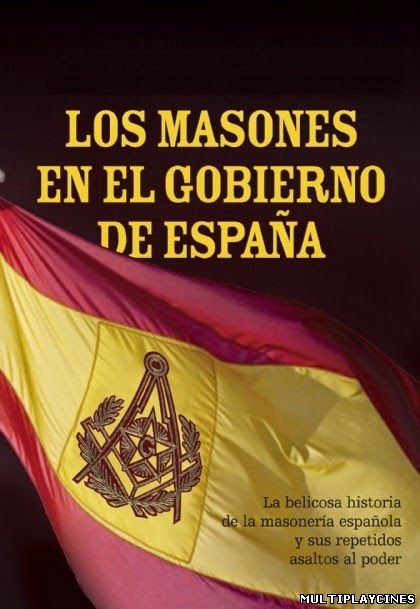 Ver La Masoneria Española (2014) Online Gratis