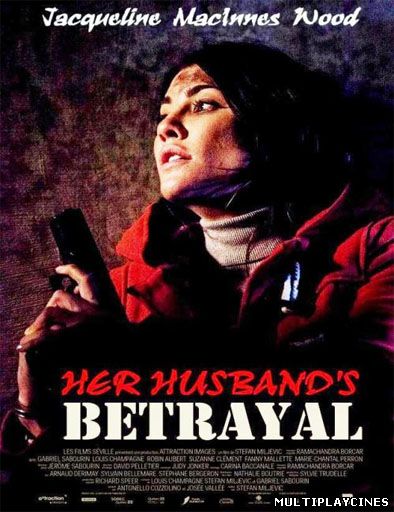 Ver Her Husband’s Betrayal (Traición conyugal) (2014) Online Gratis