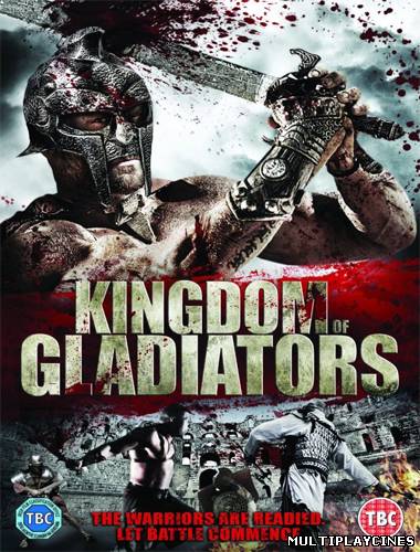 Ver Kingdom Of Gladiators (2011) Online Gratis