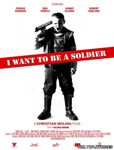 Ver I Want to be a Soldier (2010) Online Gratis