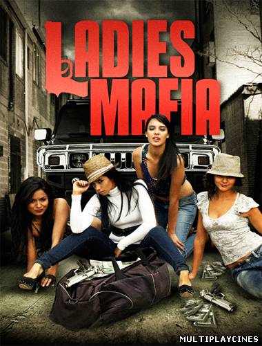 Ver Ladies Mafia (2011) Online Gratis