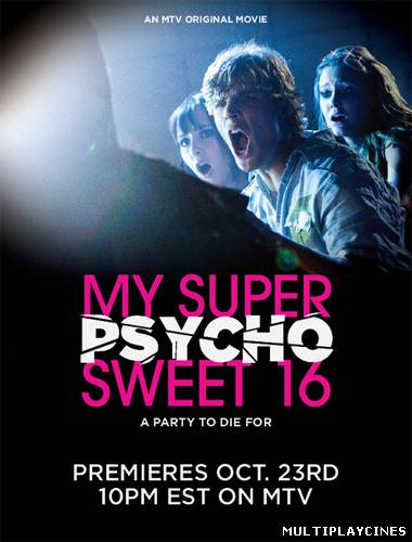 Ver My super psycho aweet 16 (2009) Online Gratis