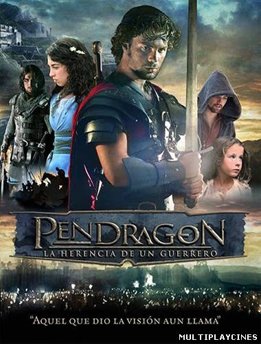 Ver Pendragon: La herencia de un guerrero (2009) Online Gratis