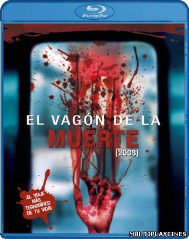 Ver El vagón de la muerte (2008) Online Gratis
