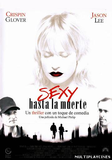 Ver Sexy hasta la muerte (2005) Online Gratis