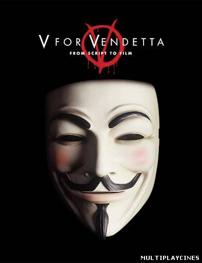 Ver V de Vendetta (V For Vendetta) (2006) Online Gratis