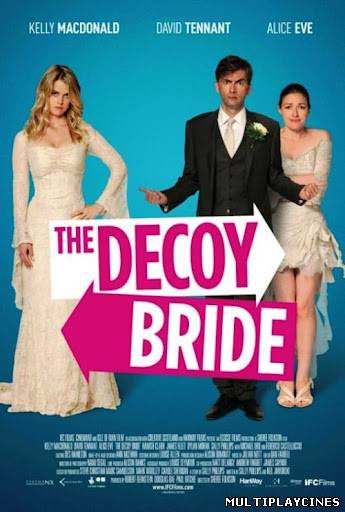 Ver The Decoy Bride (Una Doble Para Mi Novia) (2011) Online Gratis