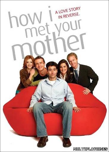 Ver Cómo conocí a vuestra madre (Serie de TV) (2005) [Temporada 1] Online Gratis