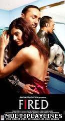Ver Fired (Hindi Movie - 2012) Online Gratis