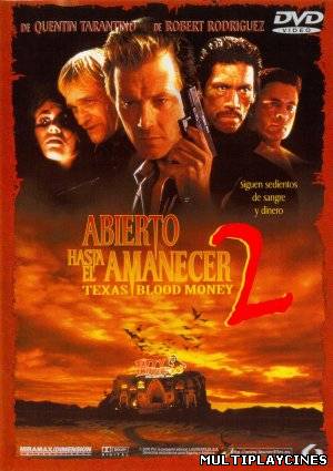 Ver Abierto hasta el amanecer 2: Texas Blood Money (1999) Online Gratis