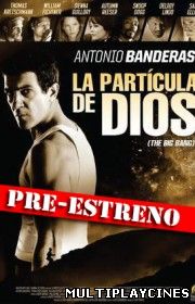 Ver La partícula de Dios (The Big Bang) (2011) Online Gratis