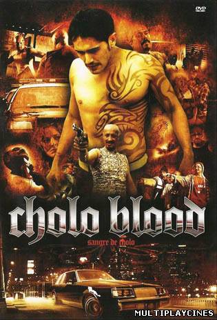 Ver Sangre de Cholo (2009) Online Gratis