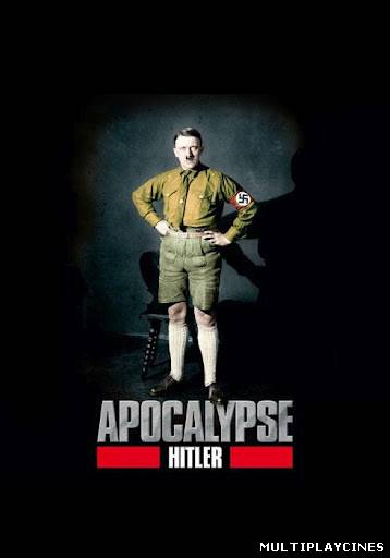 Ver Apocalipsis: El Ascenso De Hitler (2012) Online Gratis