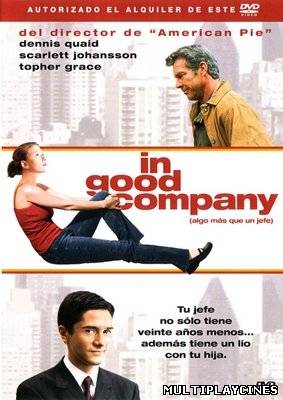 Ver Algo más que un jefe / In good company (2004) Online Gratis