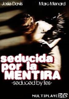 Ver Seducida por la mentira (2010) Online Gratis
