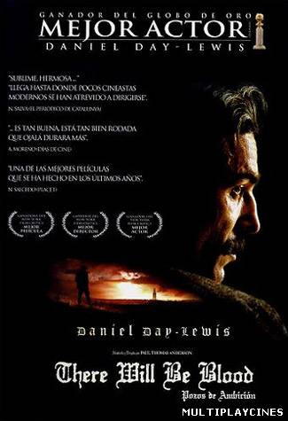Ver Pozos de ambición (2007) Online Gratis