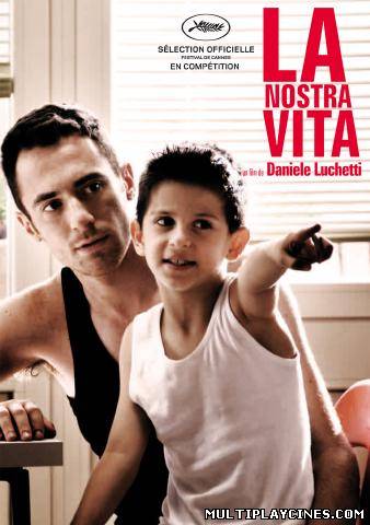 Ver La Nostra Vita (2011) Online Gratis
