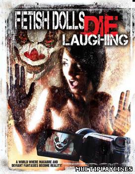 Ver Fetish Dolls Die Laughing (2012) Online Gratis