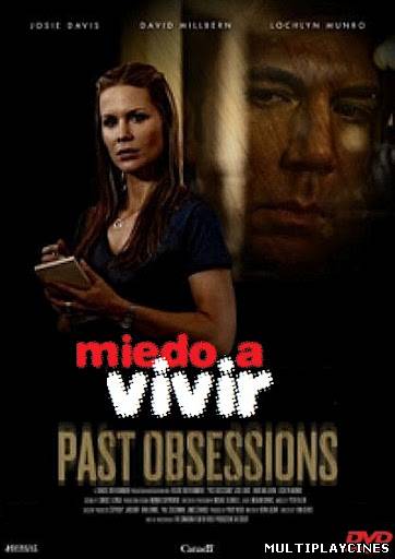 Ver Miedo A Vivir (Past Obsessions) (2011) Online Gratis