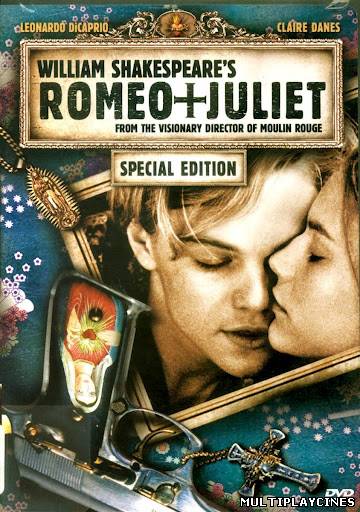 Ver Romeo + Julieta de William Shakespeare (AKA Romeo + Juliet) (1996) Online Gratis